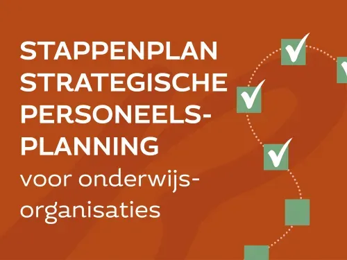 Stappenplan strategische personeelsplanning voor onderwijsorganisaties