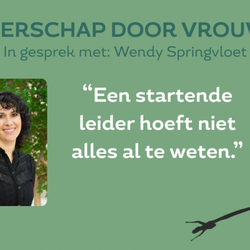 Leiderschap door vrouwen: Wendy Springvloet